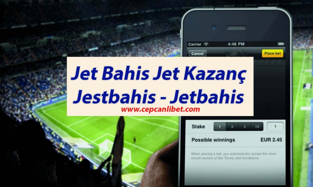Jet Bahis Jet Kazanç, Jestbahis – Jetbahis