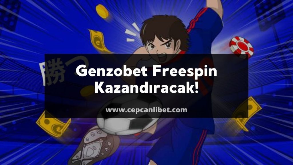 Genzobet freespin kazan bonuslar bu adreste